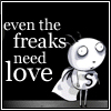 Even the freaks need love