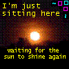Waiting for the sun to shine